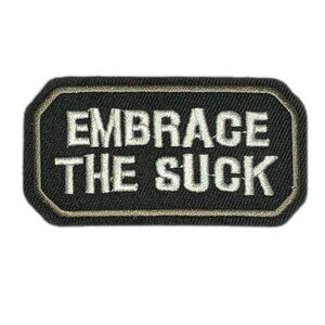 Embrace the Suck Biker Tactical Military Morale Embroidered Patch Iron On